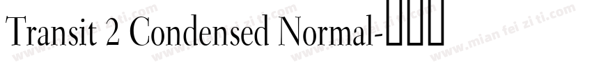 Transit 2 Condensed Normal字体转换